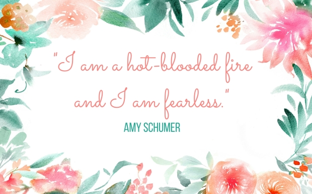 -I am a hot-blooded fire and I am fearless.-